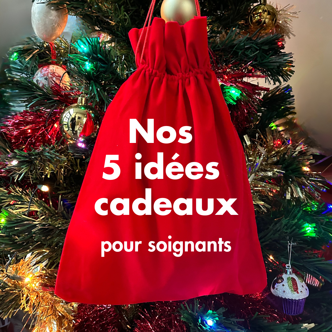 Idées cadeaux soignants : nos 8 idées utiles pour Noël et toute l'année