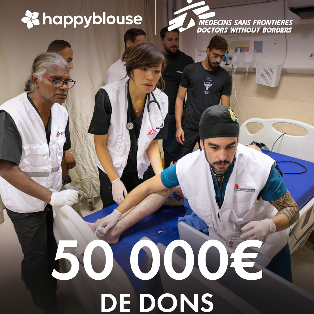 Happyblouse aux côtés de Médecins Sans Frontières : 50 000 € de dons