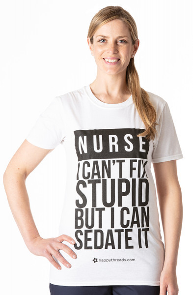 Can't Fix Stupid - Funky T-Shirt For Nurses